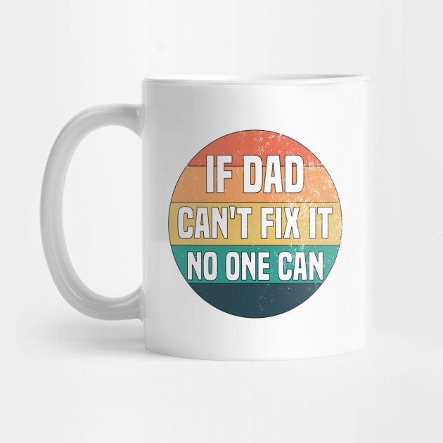 If Dad Can't Fix It No One Can by Blonc